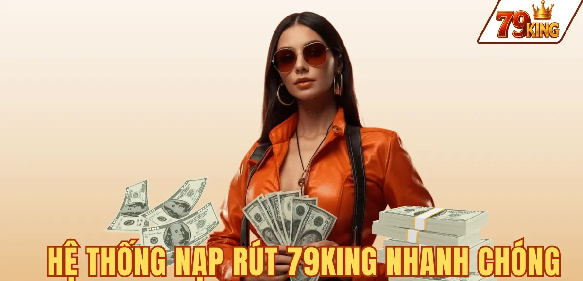 Hệ thống nạp rút 79KING Auto Banking qua ngân hàng, ví điện tử và USDT TRC20